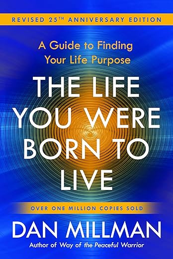 The Life you were born to live - Dan Millman