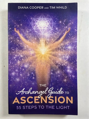 The Archangel Guide to Ascension - By Diana Cooper and Tim Whild