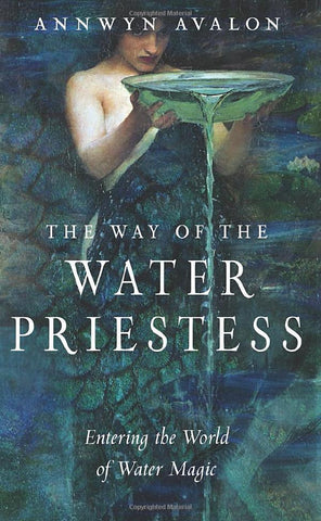 The way of the Water Priestess - Annwyn Avalon