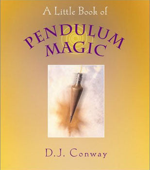 Little Book of Pendulum Magic - D.J. Conway